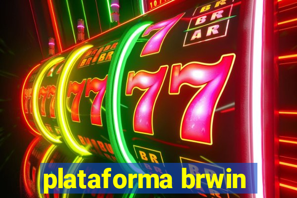 plataforma brwin